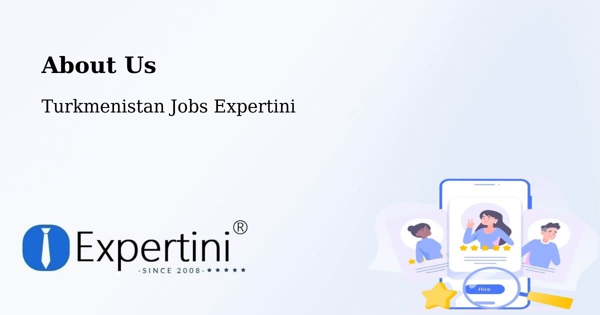 About Expertini Recruitment Platform  – Serhetabat - Serhetabat, Turkmenistan Jobs Expertini